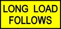 LONG LOAD FOLLOWS Pilot Vehicle SIgn 